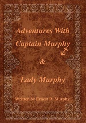 Adventures with Captain Murphy & Lady Murphy