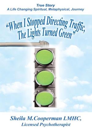 'When I Stopped Directing Traffic, the Lights Turned Green'