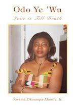 ODO YE 'Wu: Love Is Till Death