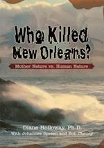 Who Killed New Orleans?