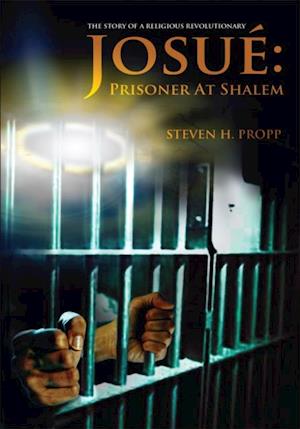 Josue: Prisoner at Shalem