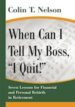 When Can I Tell My Boss, 'I Quit!'