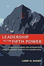 Leadership to the Fifth Power