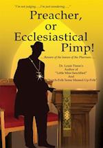 Preacher, or Ecclesiastical Pimp!