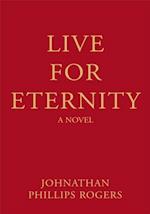 Live for Eternity