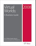 Virtual Worlds: A Business Guide