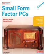 Make Projects: Small Form Factor PCs