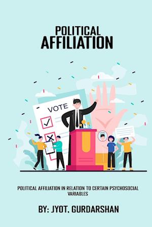 Political affiliation in relation to certain psychosocial variables