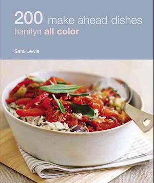 Hamlyn All Colour Cookery: 200 Make Ahead Dishes