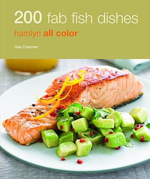 Hamlyn All Colour Cookery: 200 Fab Fish Dishes