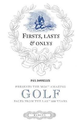 Firsts, Lasts & Onlys of Golf