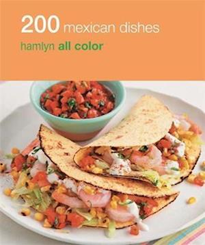 Hamlyn All Colour Cookery: 200 Mexican Dishes