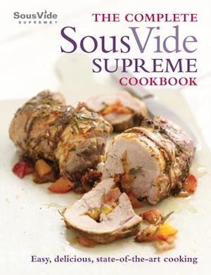 Complete Sous Vide Supreme Cookbook