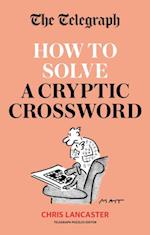 Telegraph: How To Solve a Cryptic Crossword
