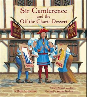 Sir Cumference and the Off-The-Charts Dessert