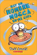Hay un Hombre Mosca en Mi Sopa = There's a Fly Guy in My Soup
