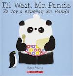 I'll Wait, Mr. Panda/Yo Voy a Esperar, Sr. Panda