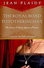 Royal Road to Fotheringhay