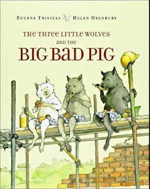 The Three Little Wolves and the Big Bad Pig