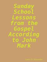 Sunday school lessons from the Gospel according to John Mark
