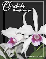 Orchids Through Our Eyes