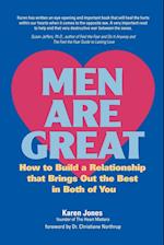 Men Are Great - How to Build a Relationship That Brings Out the Best in Both of You