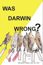 Was Darwin Wrong? Yes