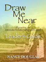 Draw Me Near, Leader's Guide