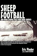 Sheep Football and Other Strange Tales from Rural America