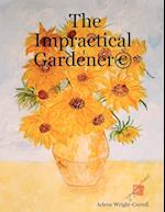 The Impractical Gardener ©