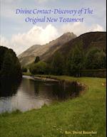 Divine Contact-Discovery of The Original New Testament