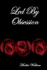 Led By Obsession