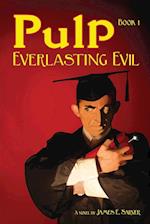 Pulp Book I - Everlasting Evil