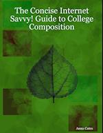 The Concise Internet Savvy! Guide to College Composition 