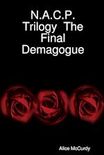 N.A.C.P. Trilogy  The Final Demagogue