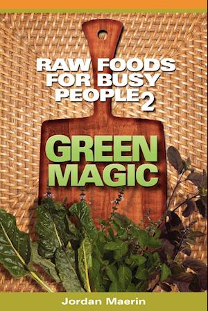 Raw Foods for Busy People 2