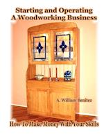 Starting and Operating A Woodworking Business