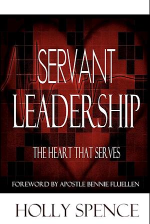 Servant Leadership The Heart That Serves