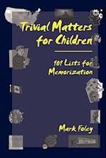 Trivial Matters for Children