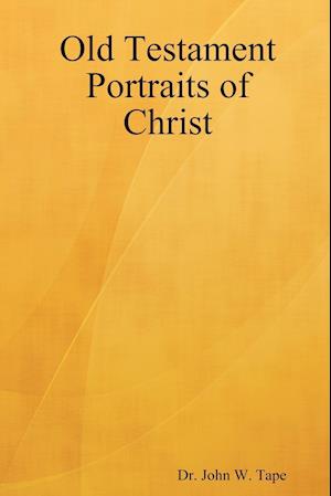 Old Testament Portraits of Christ