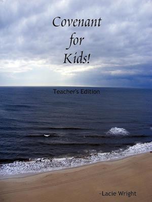 Covenant for Kids! Teacher's Edition