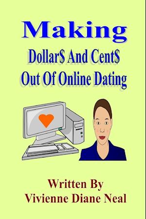 Making Dollar$ And Cent$ Out Of Online Dating