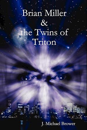 Brian Miller and the Twins of Triton