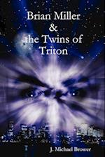 Brian Miller and the Twins of Triton