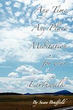 Any Time Any Place Meditation for your Earthwalk