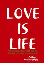 LOVE IS LIFE 