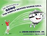 The Adventures of Geno The Pimple Headed Range Ball 