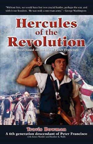 Hercules of the Revolution: a novel based on the life of Peter Francisco