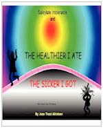 Salicylate Intolerance and the Healthier I Ate the Sicker I Got (Revised 2nd Edition)