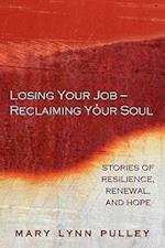 Losing Your Job- Reclaiming Your Soul